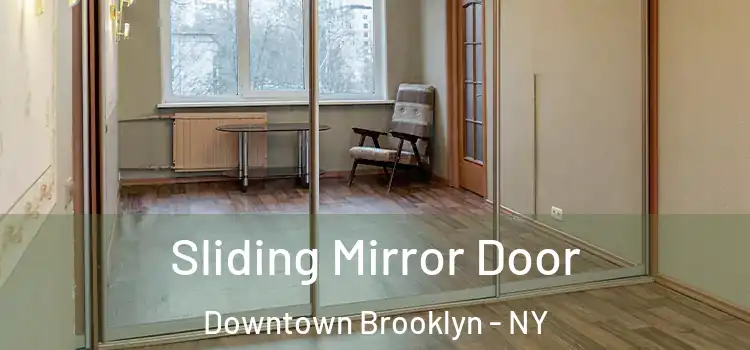  Sliding Mirror Door Downtown Brooklyn - NY