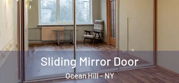  Sliding Mirror Door Ocean Hill - NY