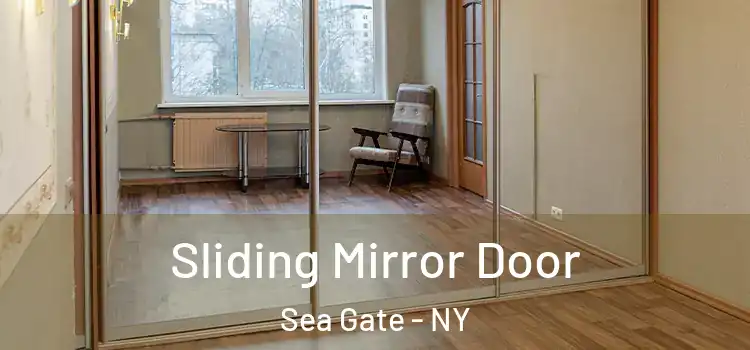  Sliding Mirror Door Sea Gate - NY