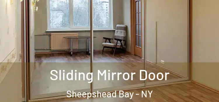  Sliding Mirror Door Sheepshead Bay - NY