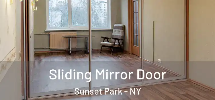  Sliding Mirror Door Sunset Park - NY