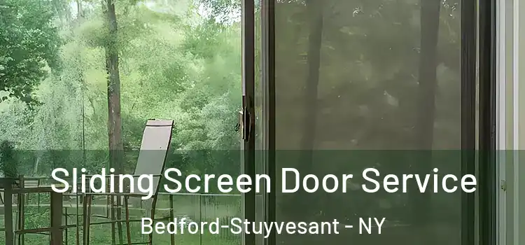 Sliding Screen Door Service Bedford-Stuyvesant - NY