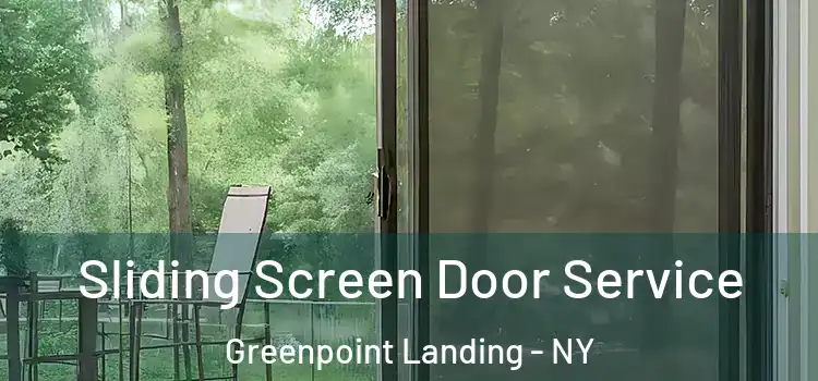 Sliding Screen Door Service Greenpoint Landing - NY