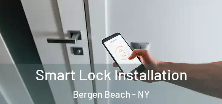 Smart Lock Installation Bergen Beach - NY