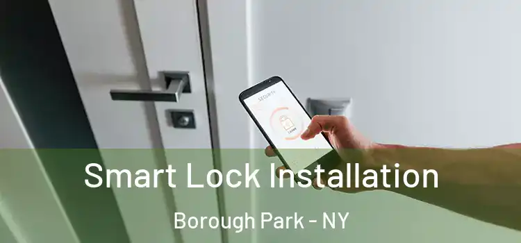  Smart Lock Installation Borough Park - NY