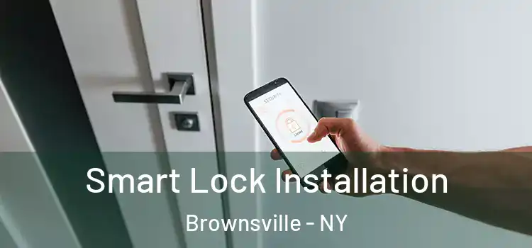Smart Lock Installation Brownsville - NY