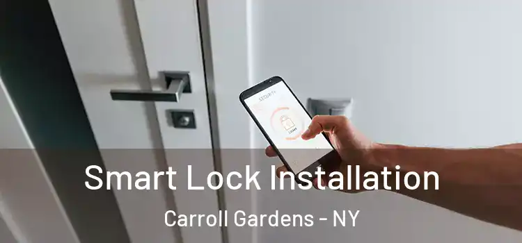 Smart Lock Installation Carroll Gardens - NY