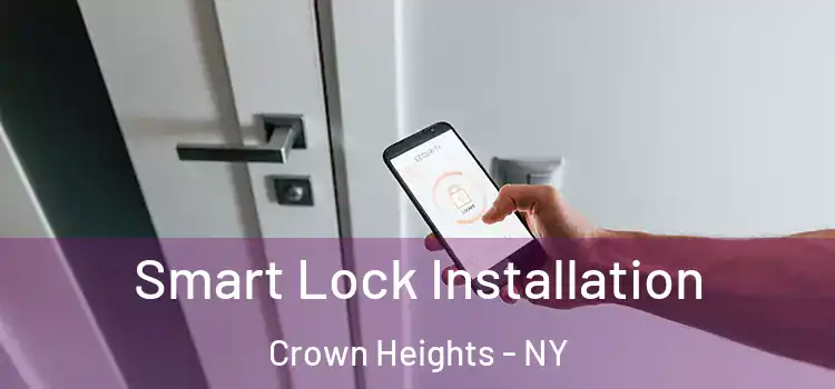 Smart Lock Installation Crown Heights - NY