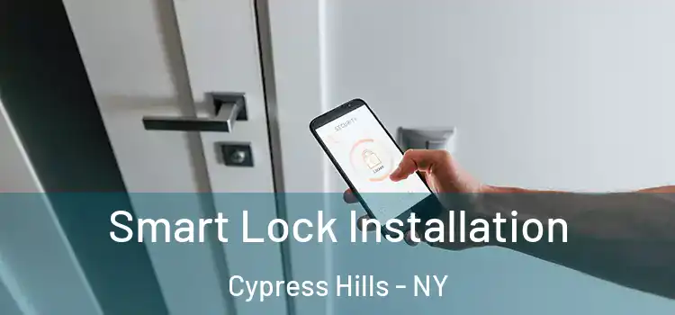 Smart Lock Installation Cypress Hills - NY