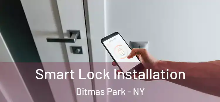Smart Lock Installation Ditmas Park - NY