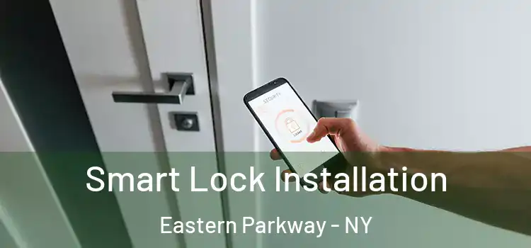  Smart Lock Installation Eastern Parkway - NY