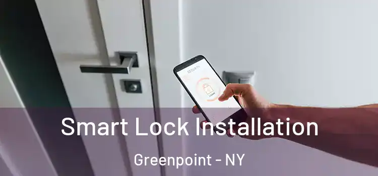 Smart Lock Installation Greenpoint - NY