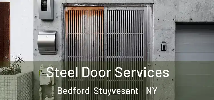 Steel Door Services Bedford-Stuyvesant - NY