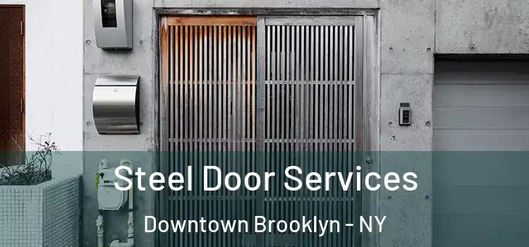  Steel Door Services Downtown Brooklyn - NY