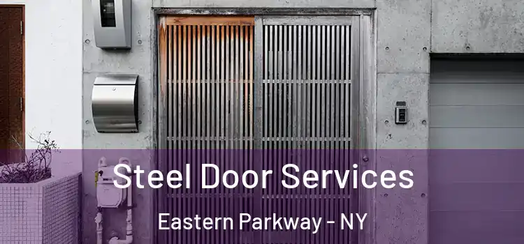 Steel Door Services Eastern Parkway - NY