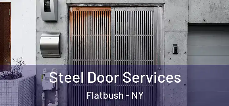 Steel Door Services Flatbush - NY