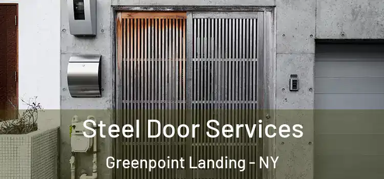 Steel Door Services Greenpoint Landing - NY