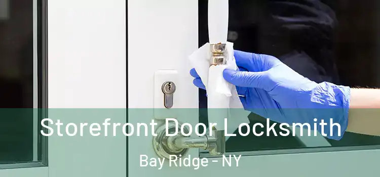 Storefront Door Locksmith Bay Ridge - NY