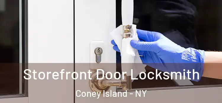 Storefront Door Locksmith Coney Island - NY