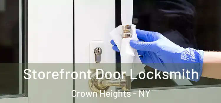 Storefront Door Locksmith Crown Heights - NY