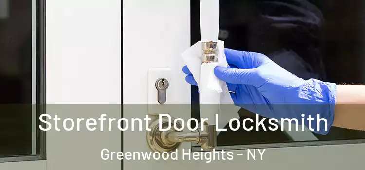 Storefront Door Locksmith Greenwood Heights - NY