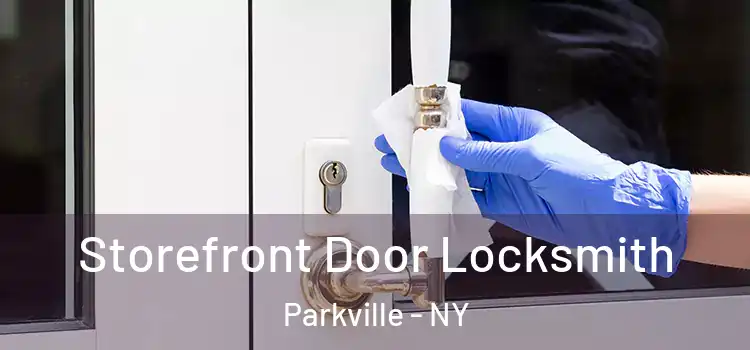 Storefront Door Locksmith Parkville - NY