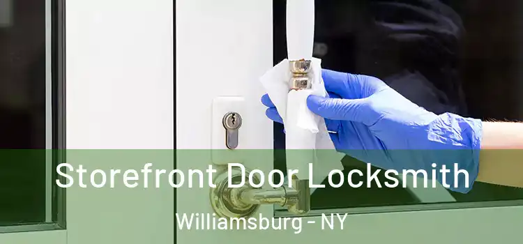  Storefront Door Locksmith Williamsburg - NY