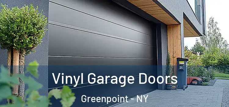  Vinyl Garage Doors Greenpoint - NY