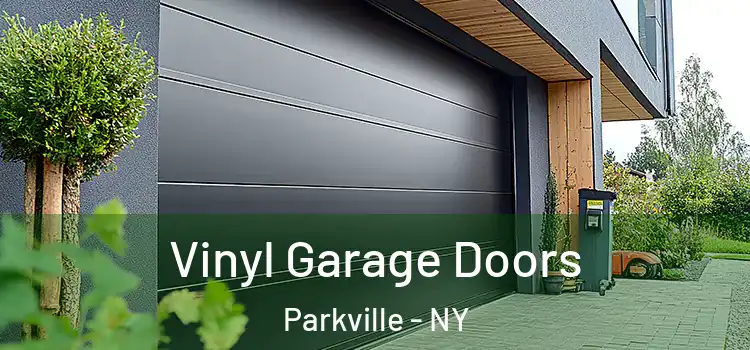  Vinyl Garage Doors Parkville - NY