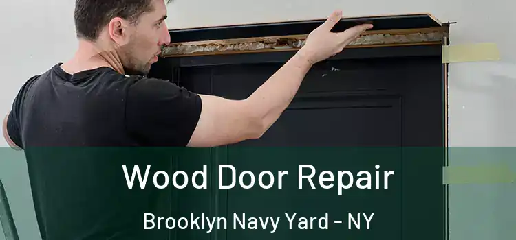 Wood Door Repair Brooklyn Navy Yard - NY