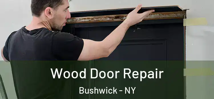 Wood Door Repair Bushwick - NY