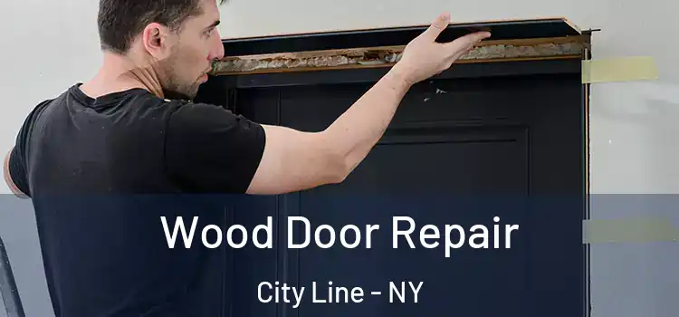 Wood Door Repair City Line - NY
