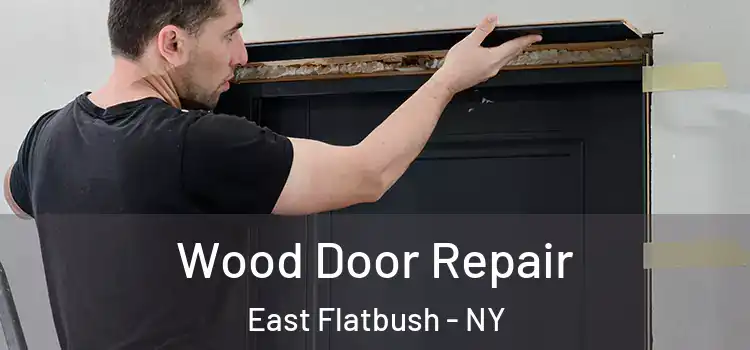 Wood Door Repair East Flatbush - NY