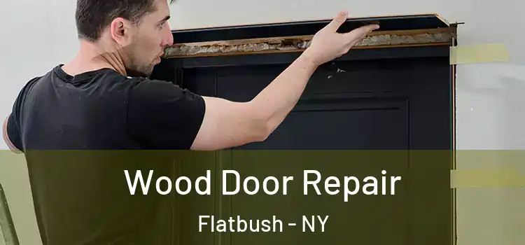  Wood Door Repair Flatbush - NY