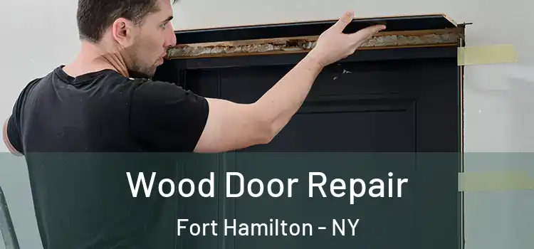 Wood Door Repair Fort Hamilton - NY