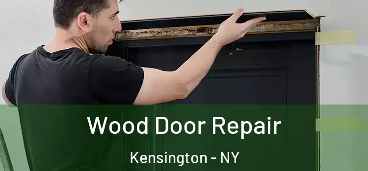 Wood Door Repair Kensington - NY