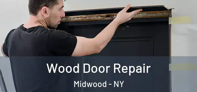 Wood Door Repair Midwood - NY