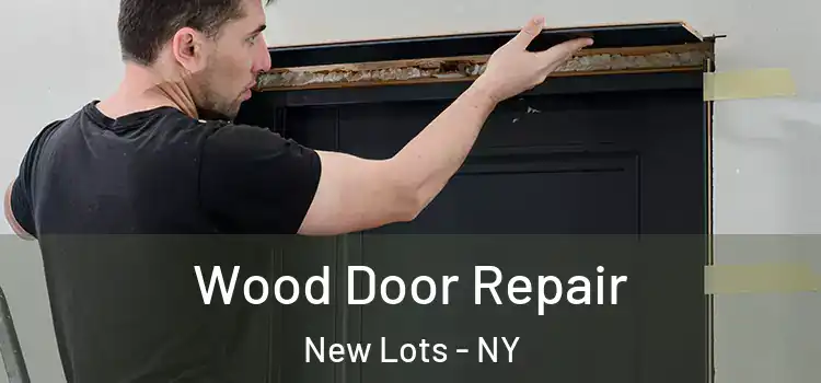 Wood Door Repair New Lots - NY