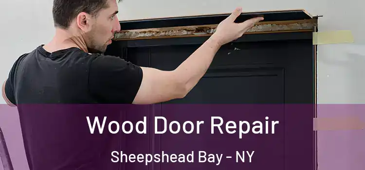 Wood Door Repair Sheepshead Bay - NY