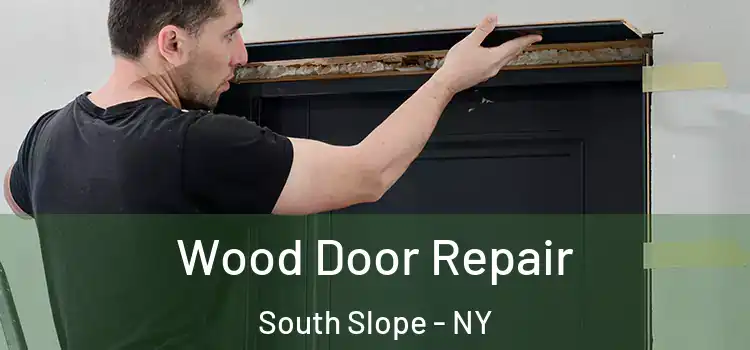 Wood Door Repair South Slope - NY