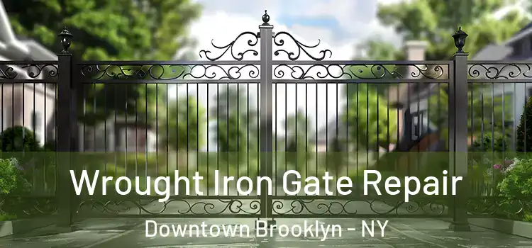 Wrought Iron Gate Repair Downtown Brooklyn - NY